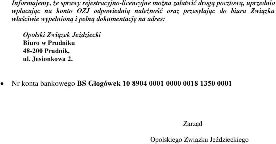 dokumentację na adres: Opolski Związek Jeździecki Biuro w Prudniku 48-200 Prudnik, ul. Jesionkowa 2.