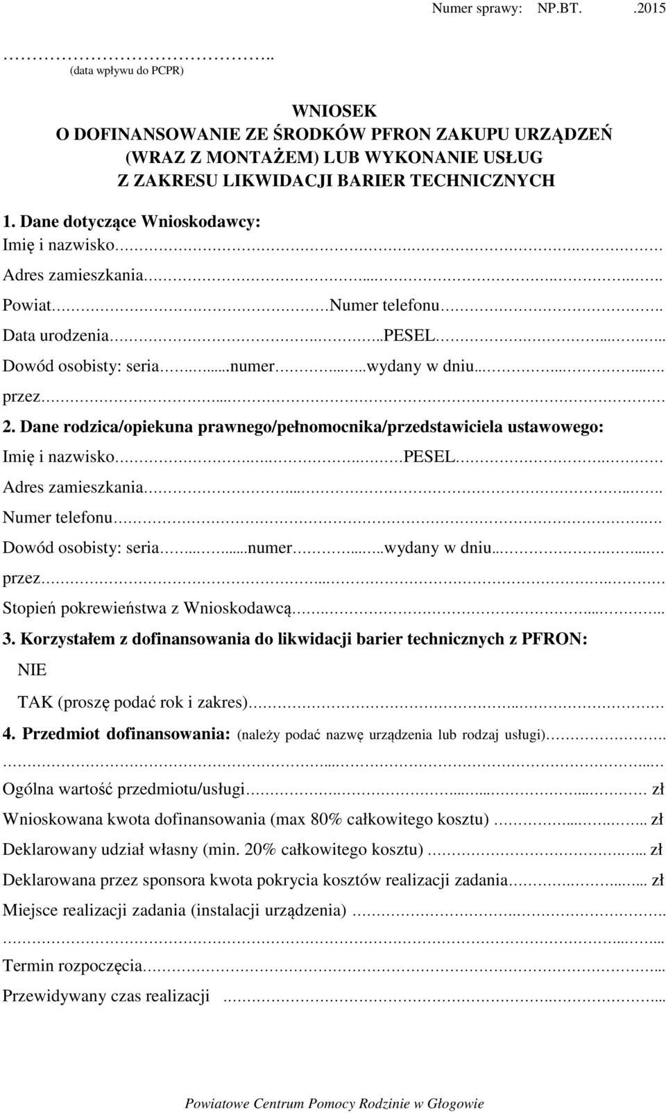 Dane rodzica/opiekuna prawnego/pełnomocnika/przedstawiciela ustawowego: Imię i nazwisko... PESEL. Adres zamieszkania...... Numer telefonu.. Dowód osobisty: seria.....numer.....wydany w dniu....... przez.