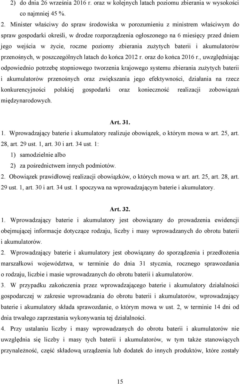 16 r. oraz w kolejnych latach poziomu zbierania w wysokości co najmniej 45 %. 2.