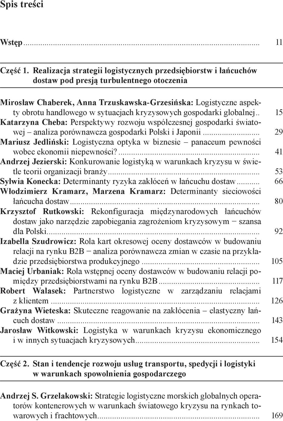 sytuacjach kryzysowych gospodarki globalnej... 15 Katarzyna Cheba: Perspektywy rozwoju współczesnej gospodarki światowej analiza porównawcza gospodarki Polski i Japonii.