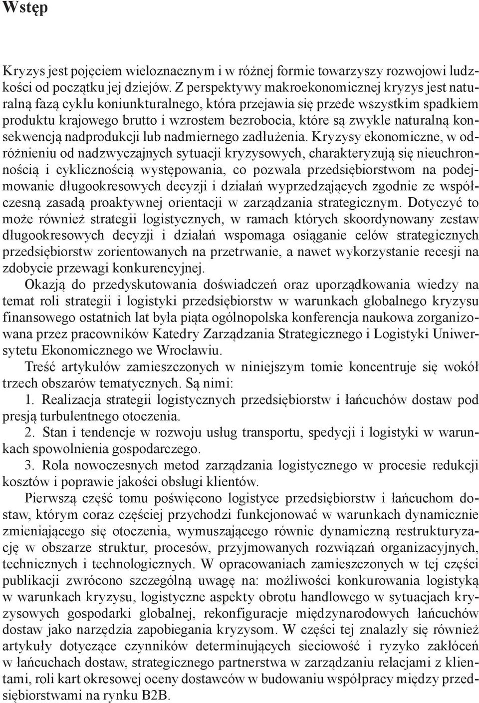 naturalną konsekwencją nadprodukcji lub nadmiernego zadłużenia.