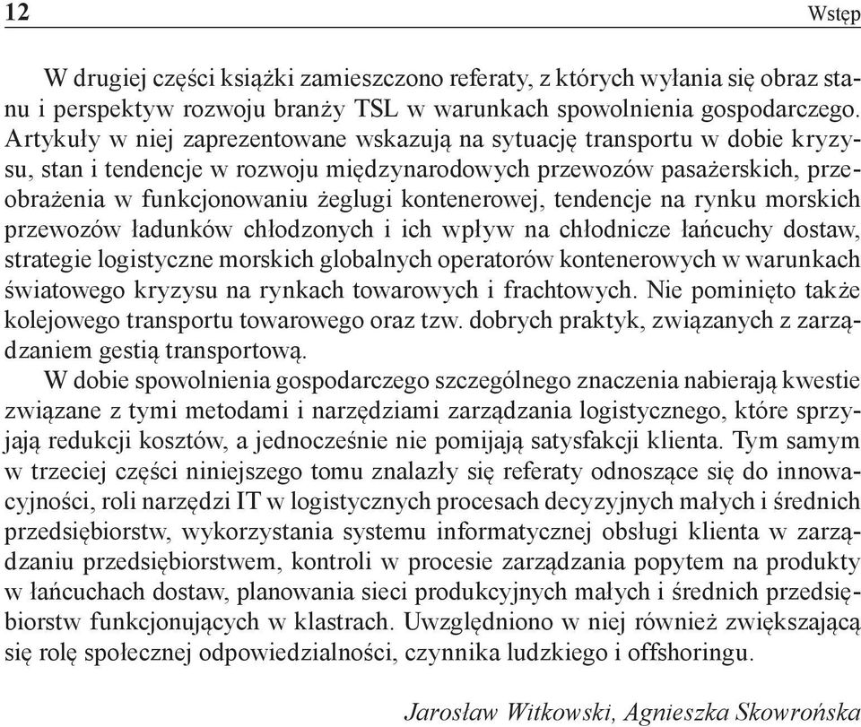 kontenerowej, tendencje na rynku morskich przewozów ładunków chłodzonych i ich wpływ na chłodnicze łańcuchy dostaw, strategie logistyczne morskich globalnych operatorów kontenerowych w warunkach