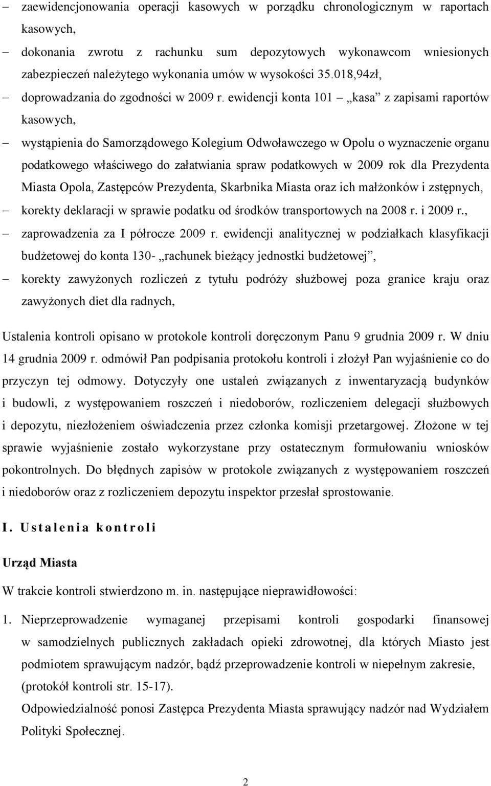 ewidencji konta 101 kasa z zapisami raportów kasowych, wystąpienia do Samorządowego Kolegium Odwoławczego w Opolu o wyznaczenie organu podatkowego właściwego do załatwiania spraw podatkowych w 2009