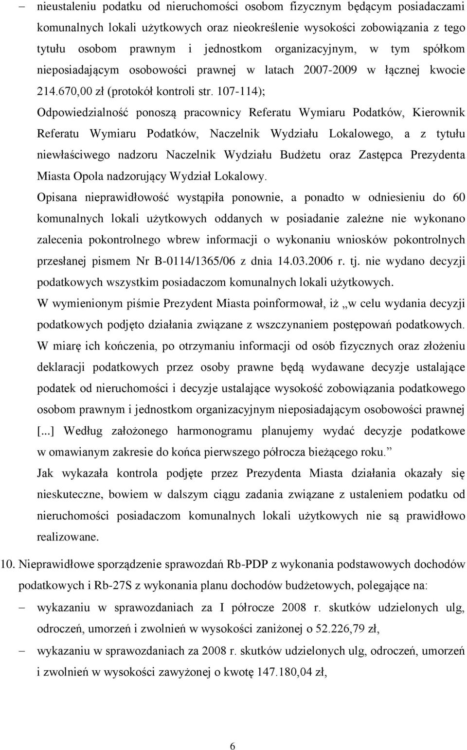 107-114); Odpowiedzialność ponoszą pracownicy Referatu Wymiaru Podatków, Kierownik Referatu Wymiaru Podatków, Naczelnik Wydziału Lokalowego, a z tytułu niewłaściwego nadzoru Naczelnik Wydziału