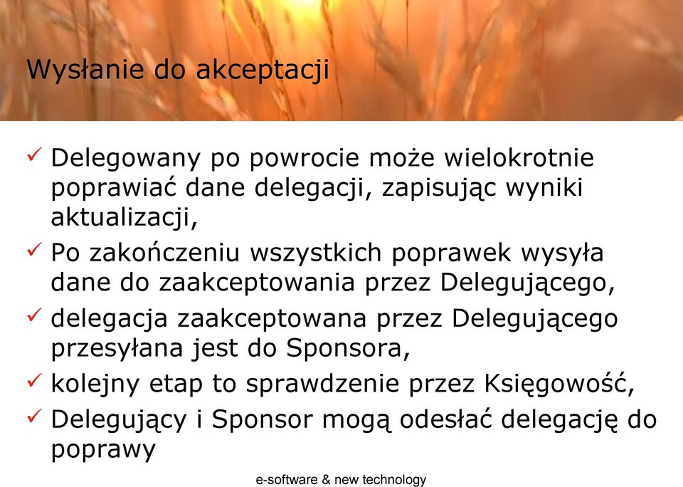 zaakceptowania przez Delegującego, delegacja zaakceptowana przez Delegującego przesyłana jest