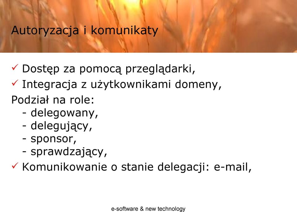 Podział na role: - delegowany, - delegujący, -