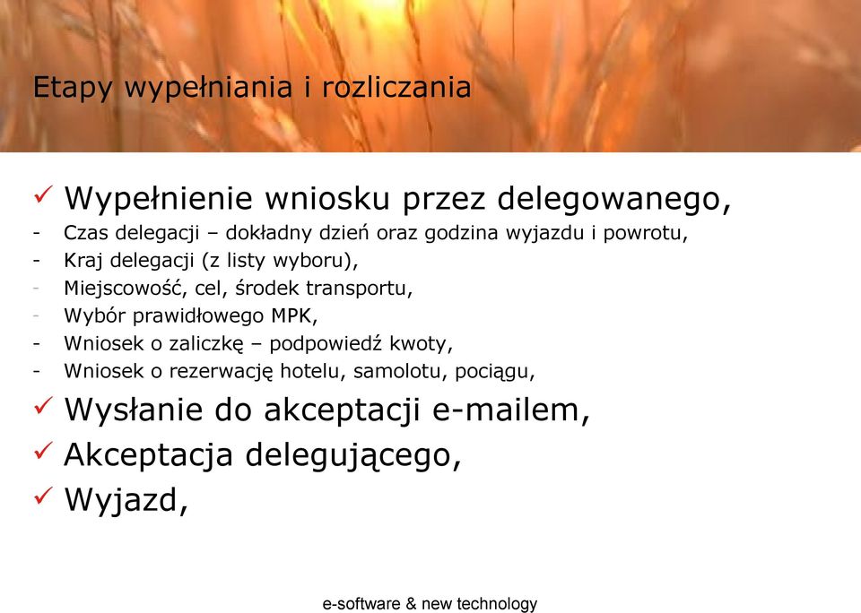 środek transportu, - Wybór prawidłowego MPK, - Wniosek o zaliczkę podpowiedź kwoty, - Wniosek o