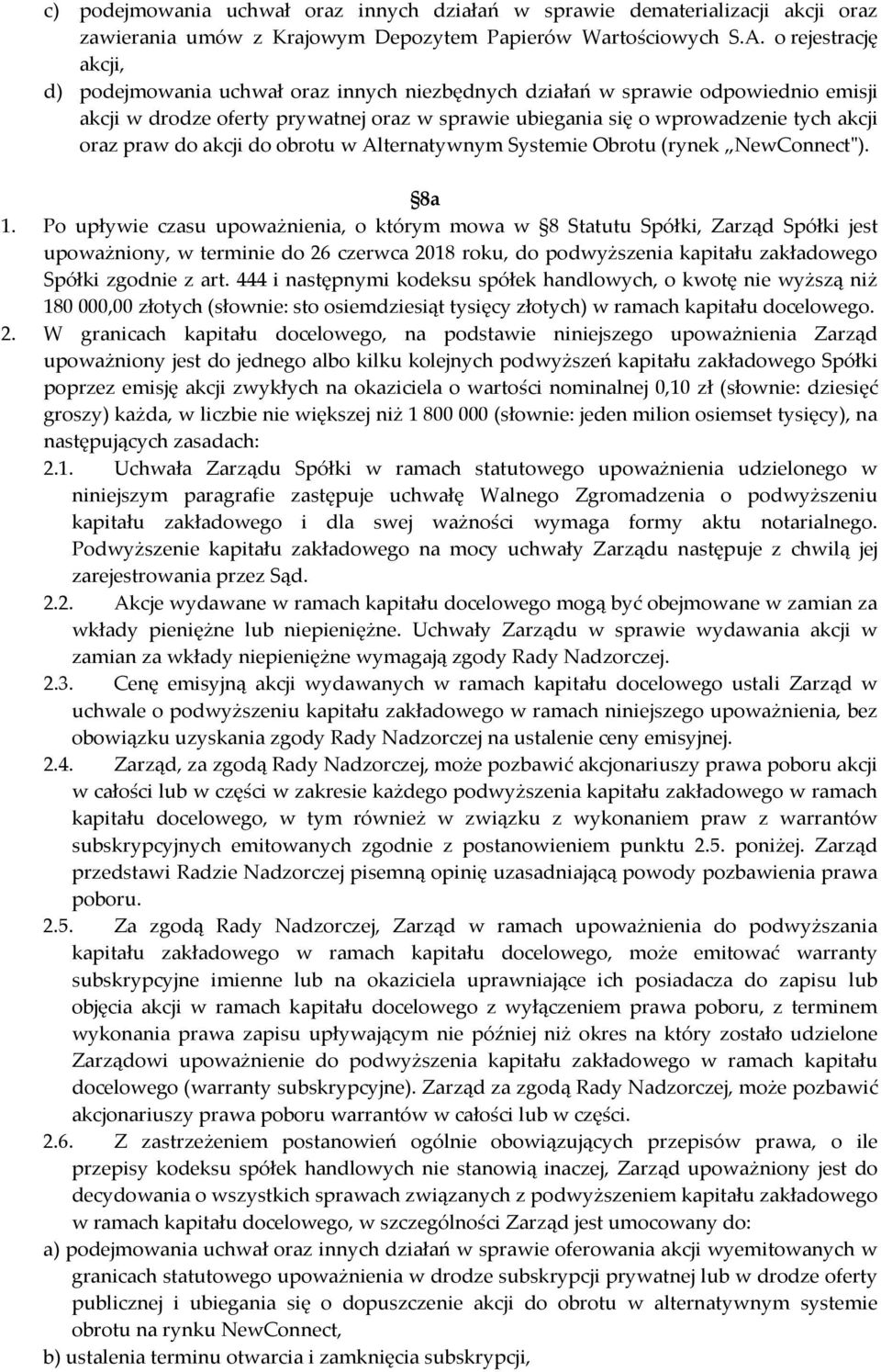 praw do akcji do obrotu w Alternatywnym Systemie Obrotu (rynek NewConnect"). 8a 1.