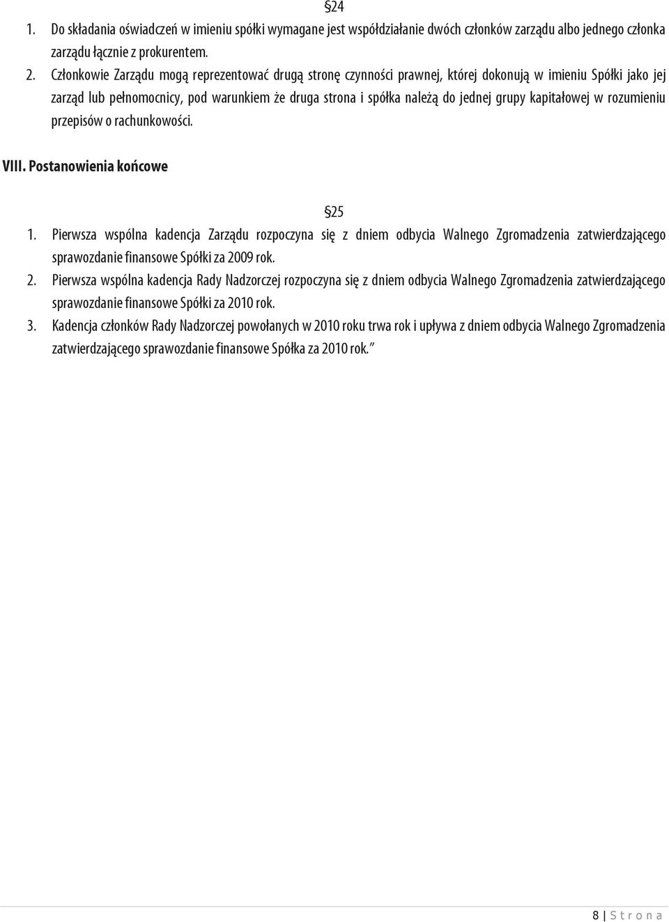 kapitałowej w rozumieniu przepisów o rachunkowości. VIII. Postanowienia końcowe 25 1.