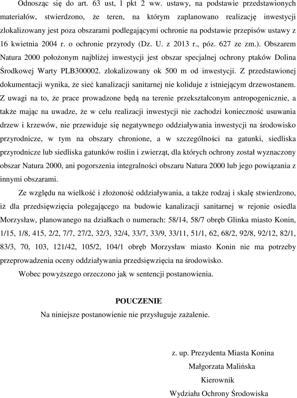 ustawy z 16 kwietnia 2004 r. o ochronie przyrody (Dz. U. z 2013 r., póz. 627 ze zm.).