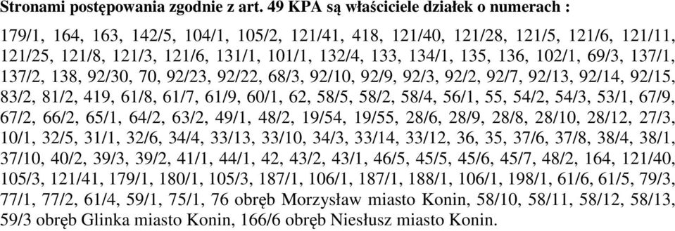 136, 102/1, 69/3, 137/1, 137/2, 138, 92/30, 70, 92/23, 92/22, 68/3, 92/10, 92/9, 92/3, 92/2, 92/7, 92/13, 92/14, 92/15, 83/2, 81/2, 419, 61/8, 61/7, 61/9, 60/1, 62, 58/5, 58/2, 58/4, 56/1, 55, 54/2,