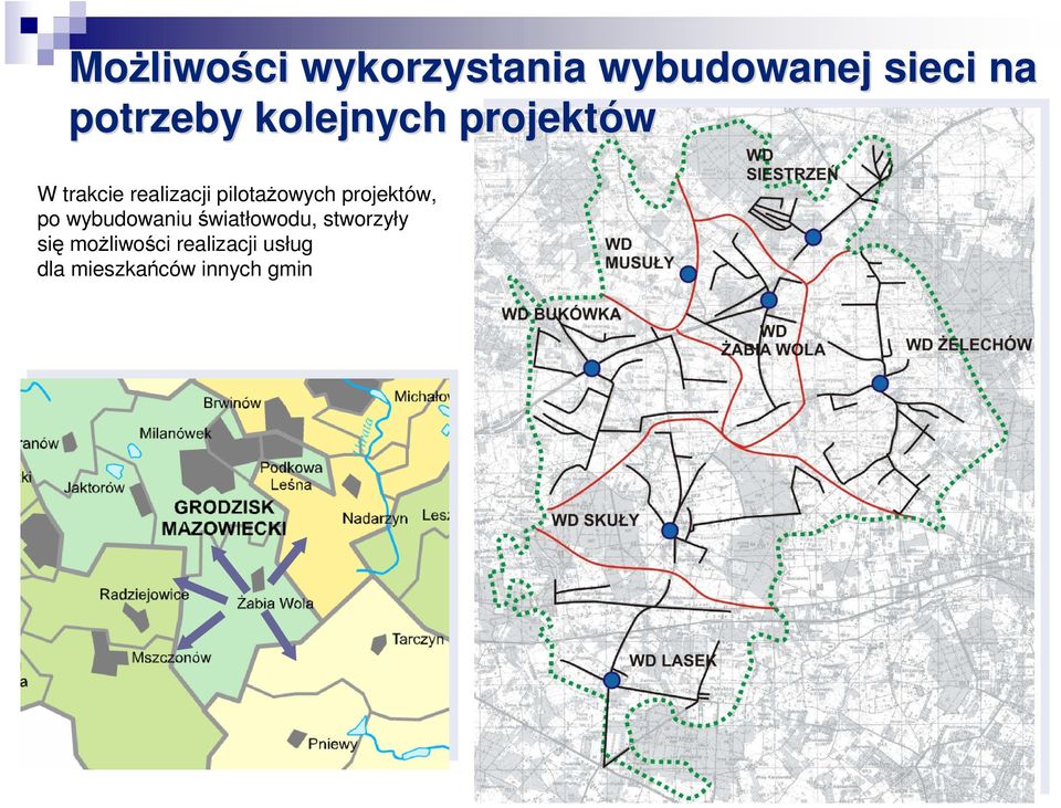 pilotaŝowych projektów, po wybudowaniu światłowodu,