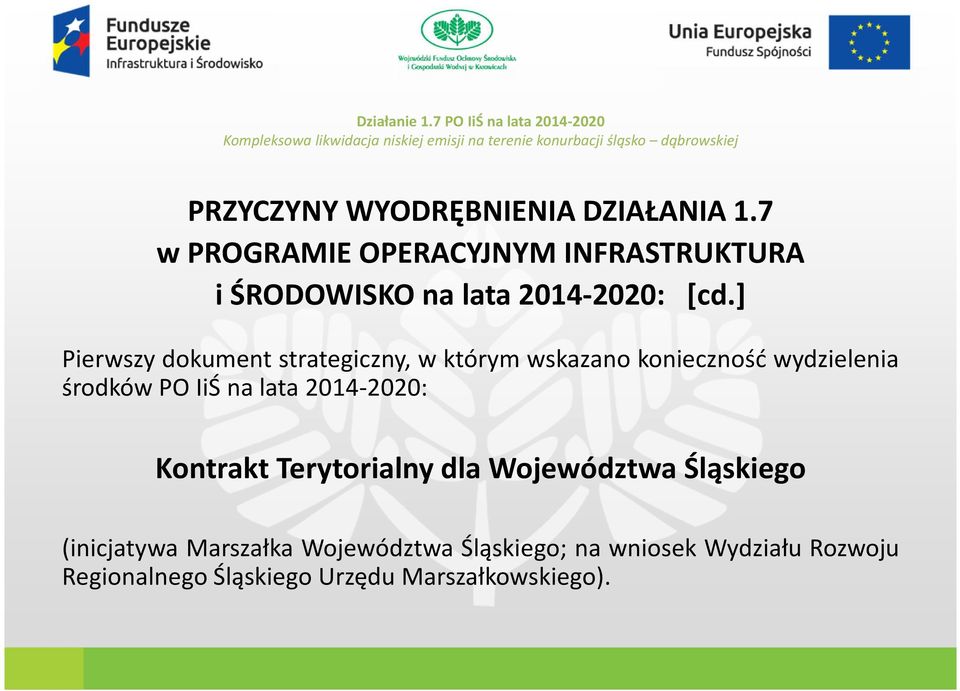 ] Pierwszy dokument strategiczny, w którym wskazano konieczność wydzielenia środków PO IiŚ na