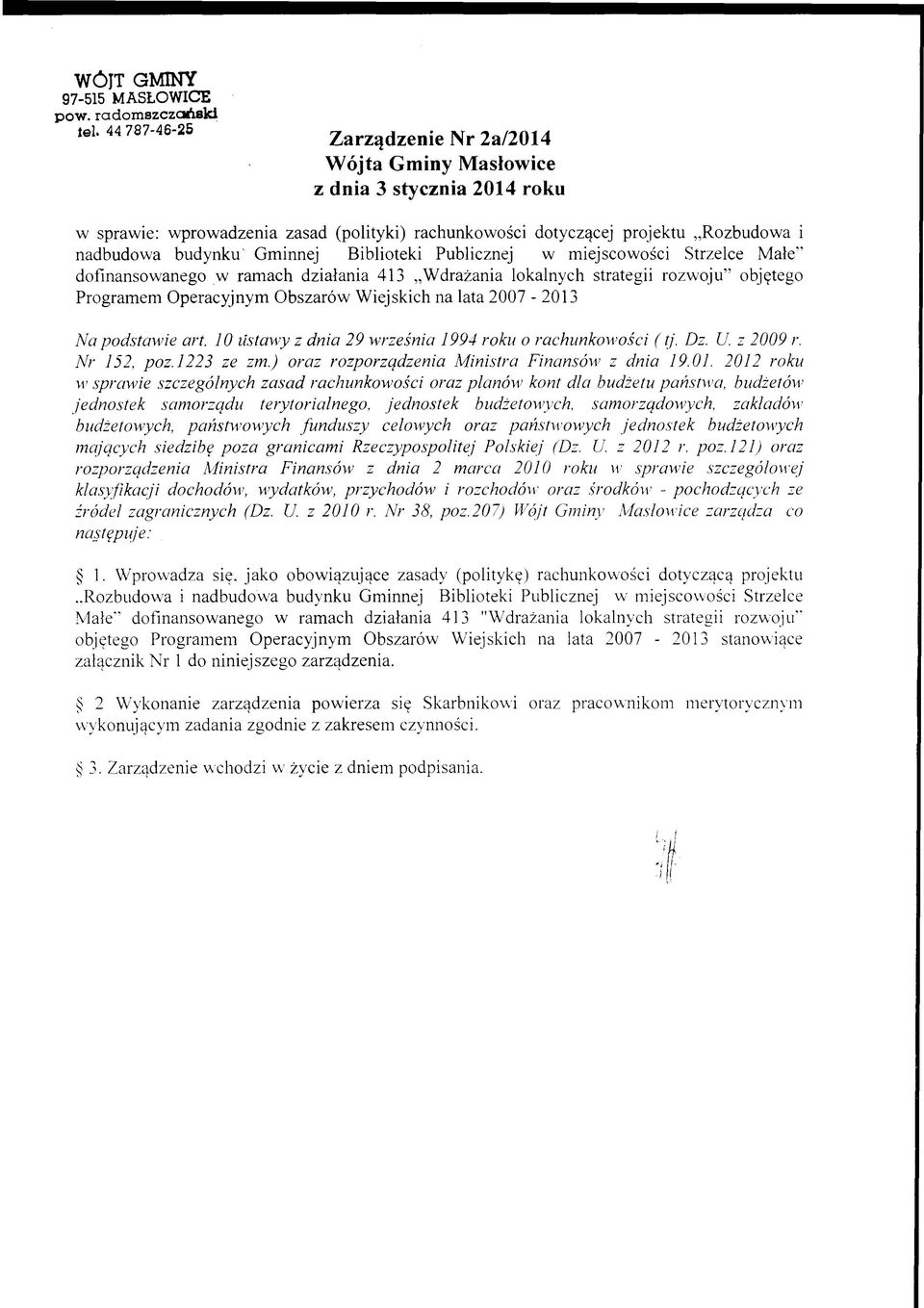 Gminnej Biblioteki Publicznej w miejscowości Strzelce Małe"' dofinansowanego w ramach działania 413 W drażania lokalnych strategii rozwoju objętego Programem Operacyjnym Obszarów W iejskich na lata