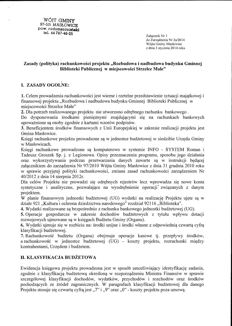 Biblioteki Publicznej w m iejscowości Strzelce M ałe I. ZASADY OG OLNE: 1.