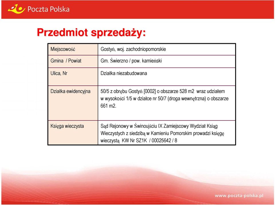 wysokości 1/5 w działce nr 50/7 (droga wewnętrzna) o obszarze 661 m2.