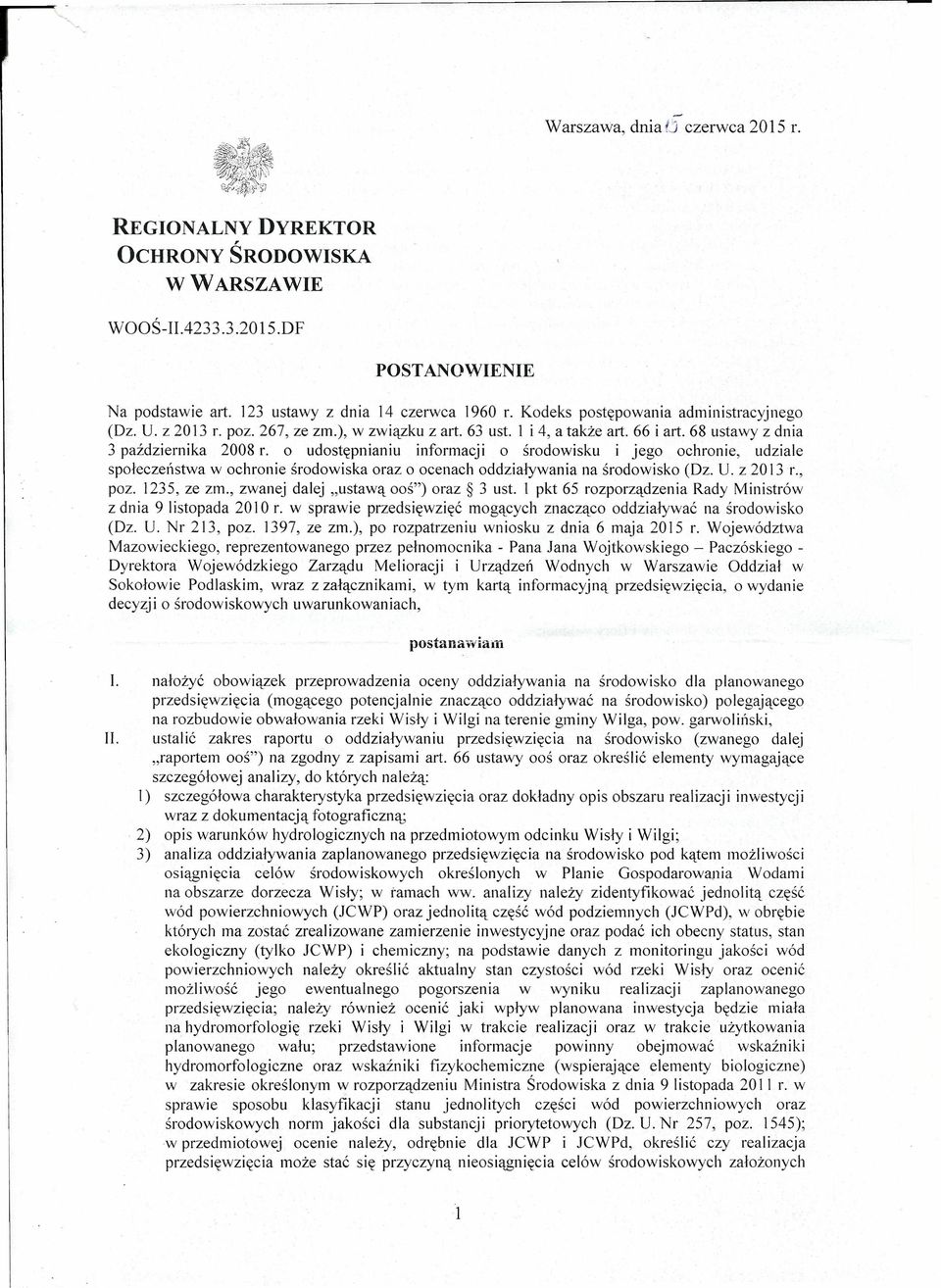 o udostępnianiu informacji o środowisku i jego ochronie, udziale społeczeństwa w ochronie środowiska oraz o ocenach oddziaływania na środowisko (Dz. U. z 2013 r., poz. 1235, ze zm.