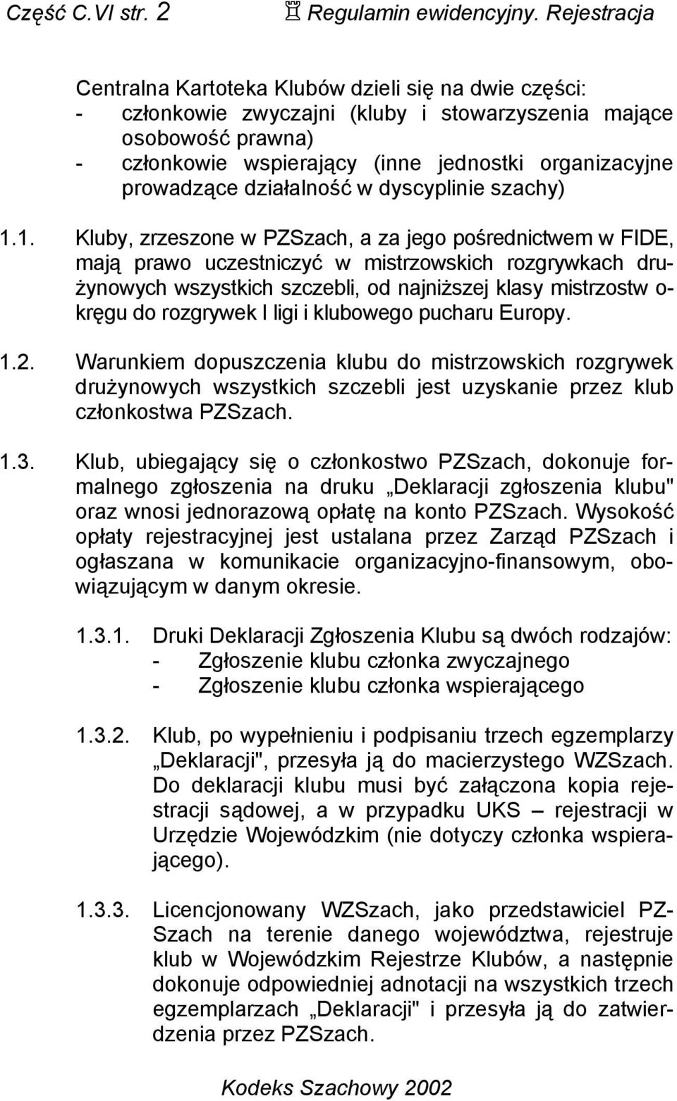 prowadzące działalność w dyscyplinie szachy) 1.