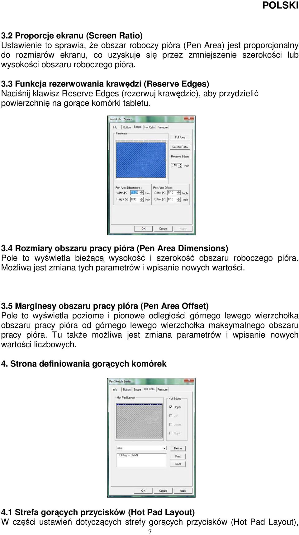 Możliwa jest zmiana tych parametrów i wpisanie nowych wartości. 3.