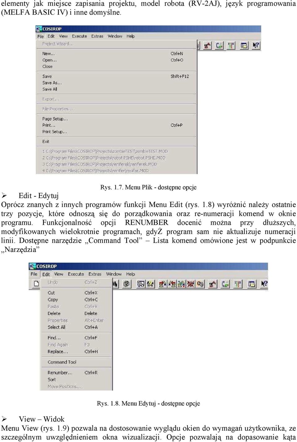 8) wyróżnić należy ostatnie trzy pozycje, które odnoszą się do porządkowania oraz re-numeracji komend w oknie programu.