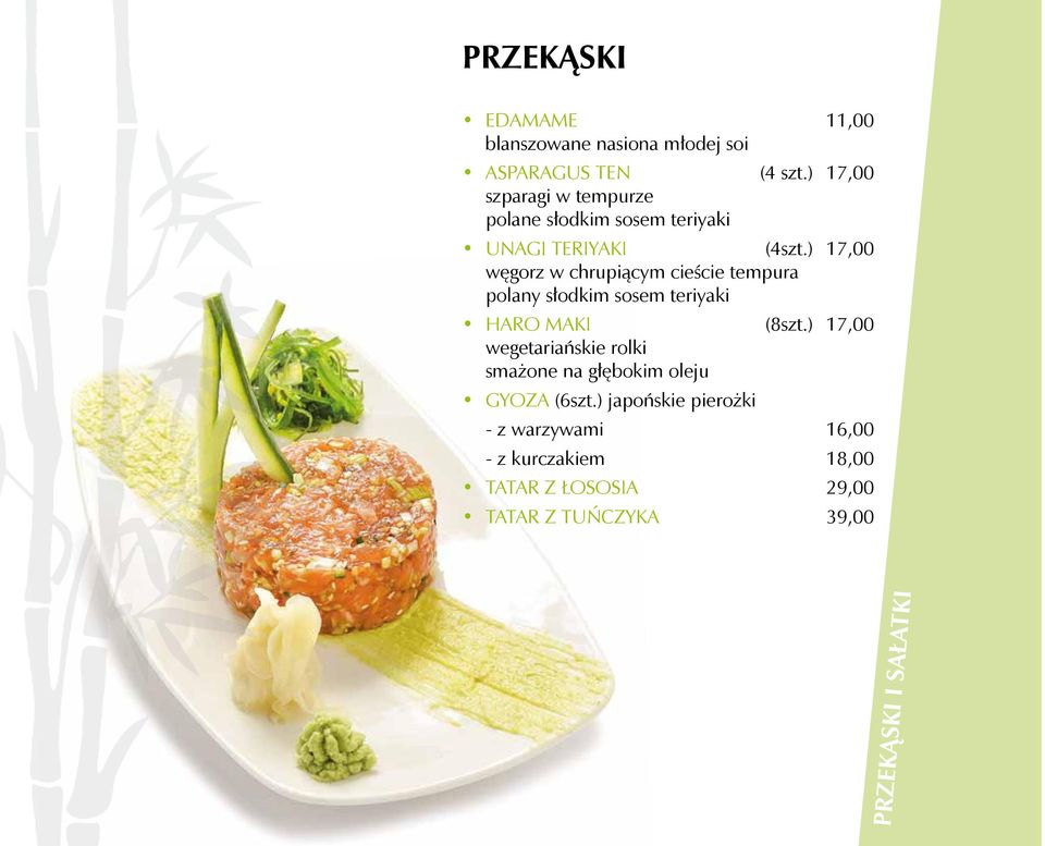 ) 17,00 węgorz w chrupiącym cieście tempura polany słodkim sosem teriyaki HARO MAKI (8szt.