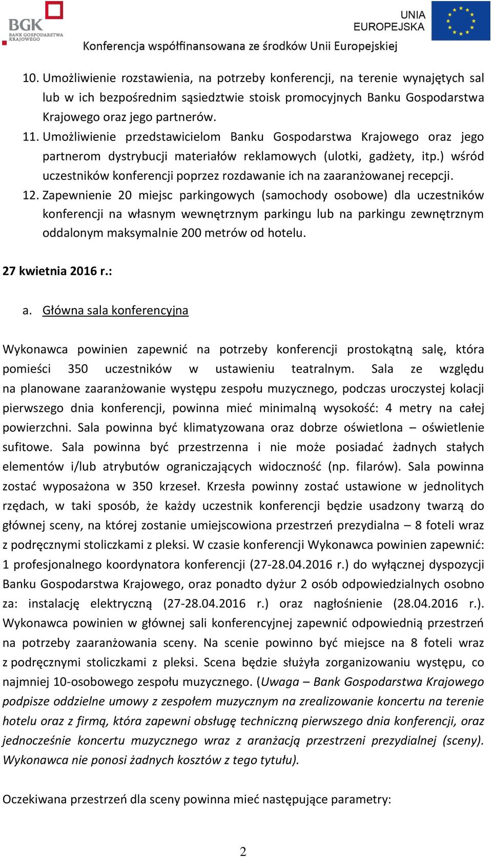 ) wśród uczestników konferencji poprzez rozdawanie ich na zaaranżowanej recepcji. 12.