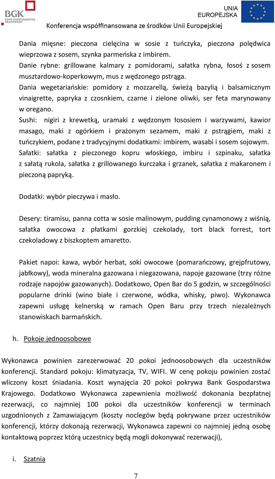 Dania wegetariańskie: pomidory z mozzarellą, świeżą bazylią i balsamicznym vinaigrette, papryka z czosnkiem, czarne i zielone oliwki, ser feta marynowany w oregano.