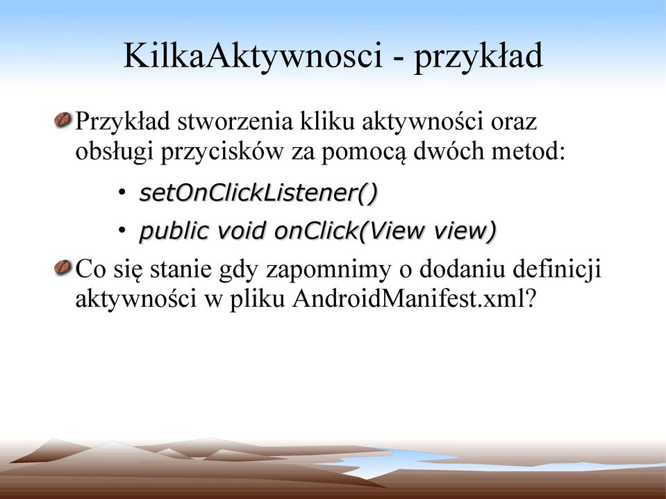 setonclicklistener() public void onclick(view view) Co się