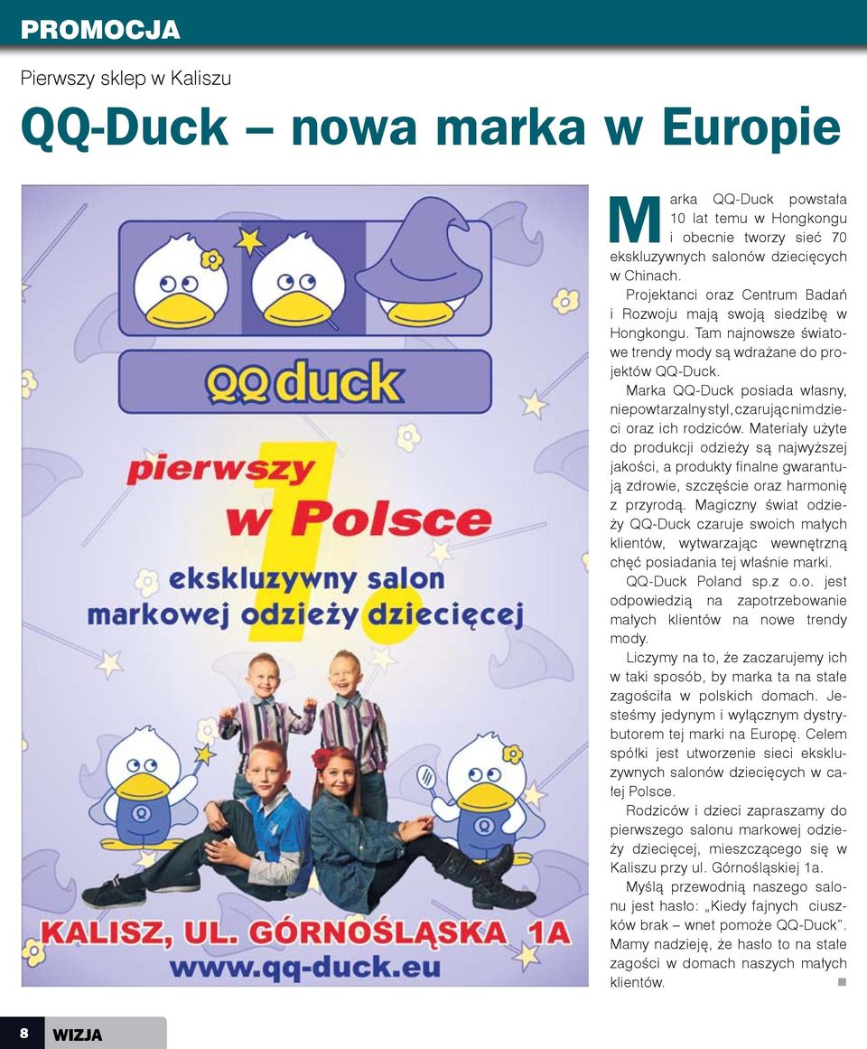 Marka QQ-Duck posiada własny, niepowtarzalny styl, czarując nim dzieci oraz ich rodziców.