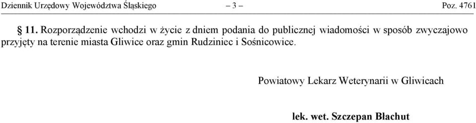 w sposób zwyczajowo przyjęty na terenie miasta Gliwice oraz gmin