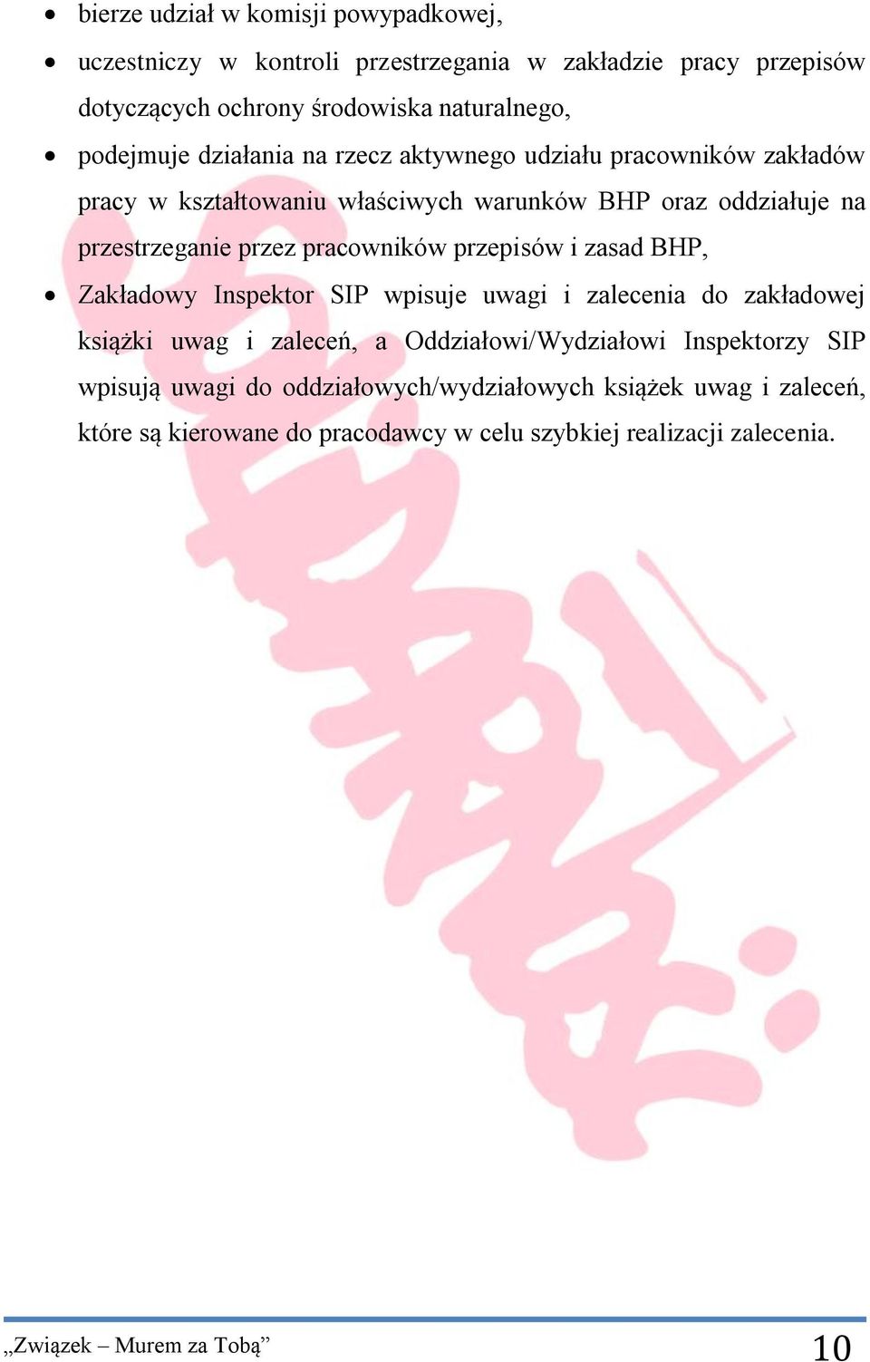 pracowników przepisów i zasad BHP, Zakładowy Inspektor SIP wpisuje uwagi i zalecenia do zakładowej książki uwag i zaleceń, a Oddziałowi/Wydziałowi