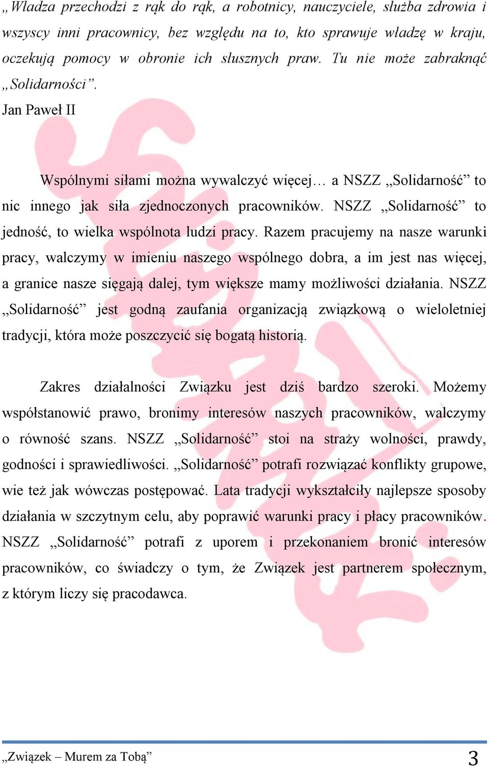 NSZZ Solidarność to jedność, to wielka wspólnota ludzi pracy.