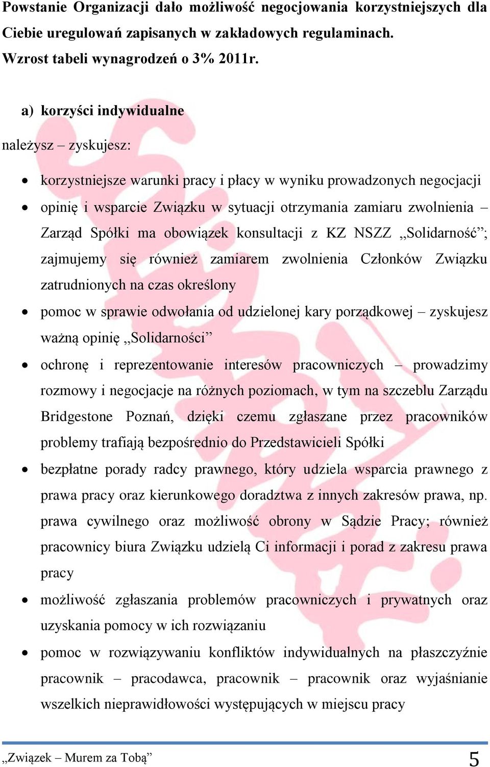 obowiązek konsultacji z KZ NSZZ Solidarność ; zajmujemy się również zamiarem zwolnienia Członków Związku zatrudnionych na czas określony pomoc w sprawie odwołania od udzielonej kary porządkowej