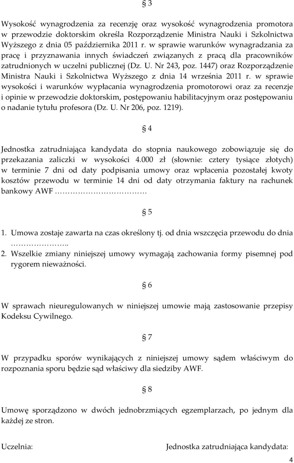 1447) oraz Rozporządzenie Ministra Nauki i Szkolnictwa Wyższego z dnia 14 września 2011 r.