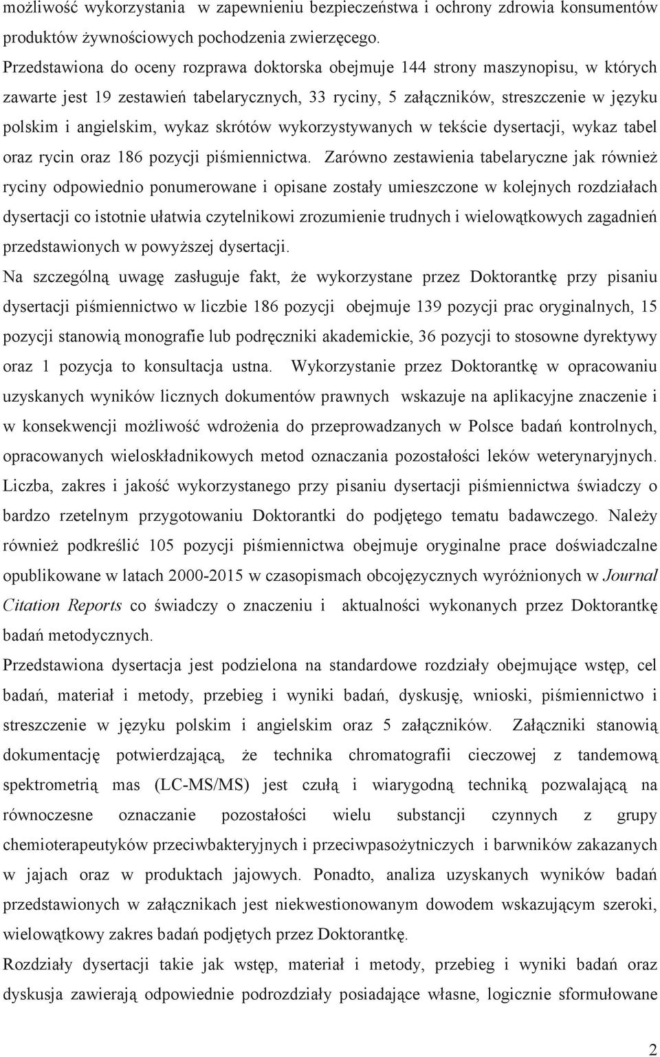 skrótów wykorzystywanych w tekcie dysertacji, wykaz tabel oraz rycin oraz 186 pozycji pimiennictwa.