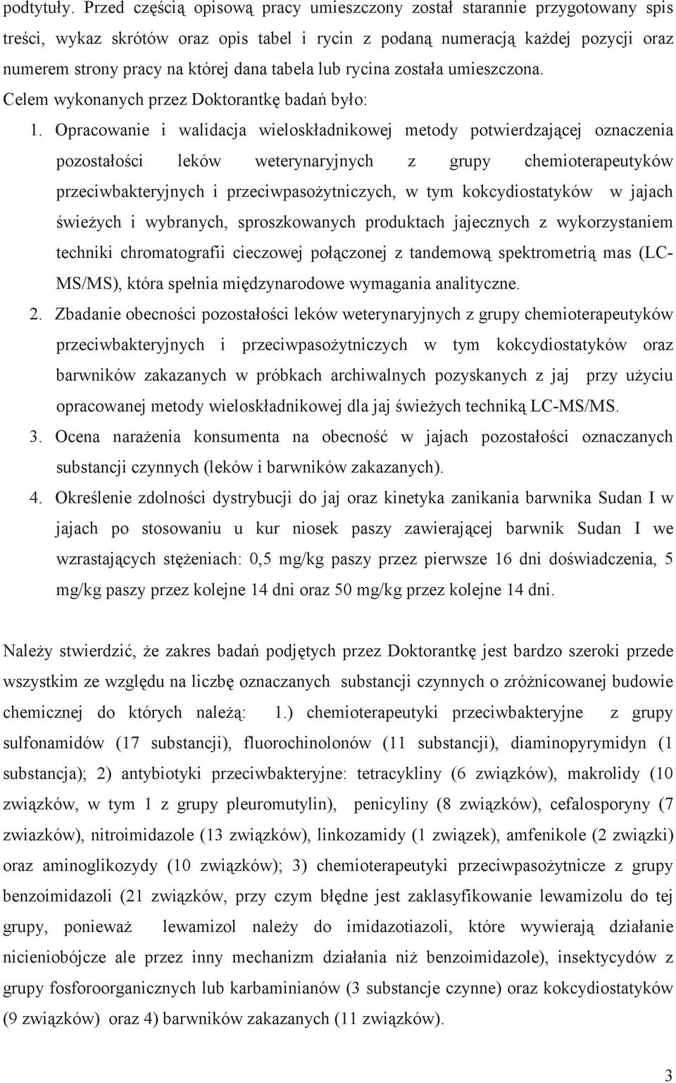 rycina została umieszczona. Celem wykonanych przez Doktorantk bada było: 1.