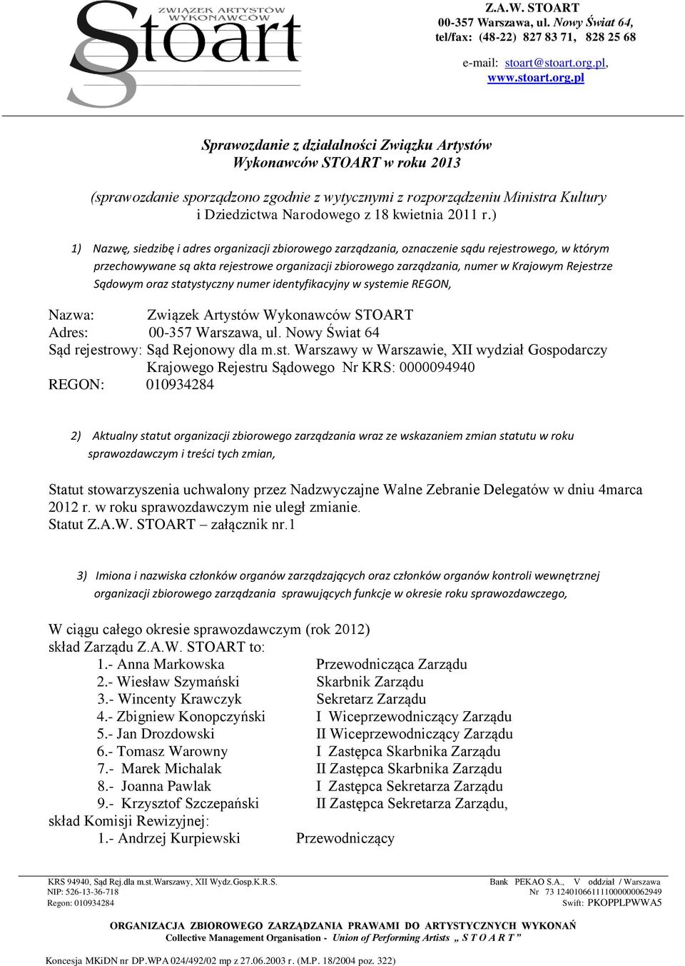 pl Sprawozdanie z działalności Związku Artystów Wykonawców STOART w roku 2013 (sprawozdanie sporządzono zgodnie z wytycznymi z rozporządzeniu Ministra Kultury i Dziedzictwa Narodowego z 18 kwietnia