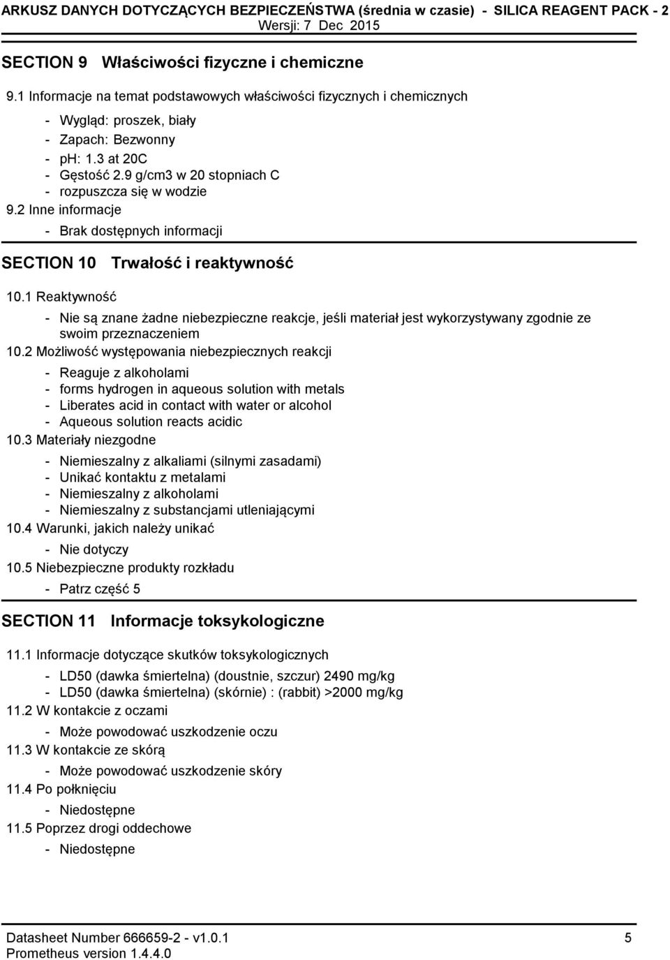 2 Inne informacje Brak dostępnych informacji SECTION 10 Trwałość i reaktywność 10.