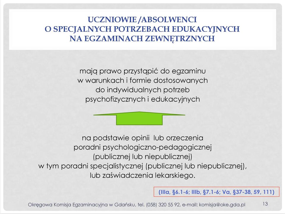 psychologiczno-pedagogicznej (publicznej lub niepublicznej) w tym poradni specjalistycznej (publicznej lub niepublicznej), lub