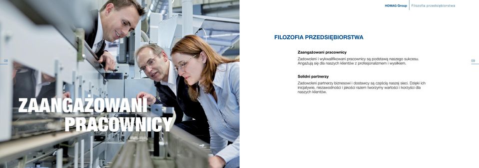 Angażują się dla naszych klientów z profesjonalizmem i wysiłkiem.