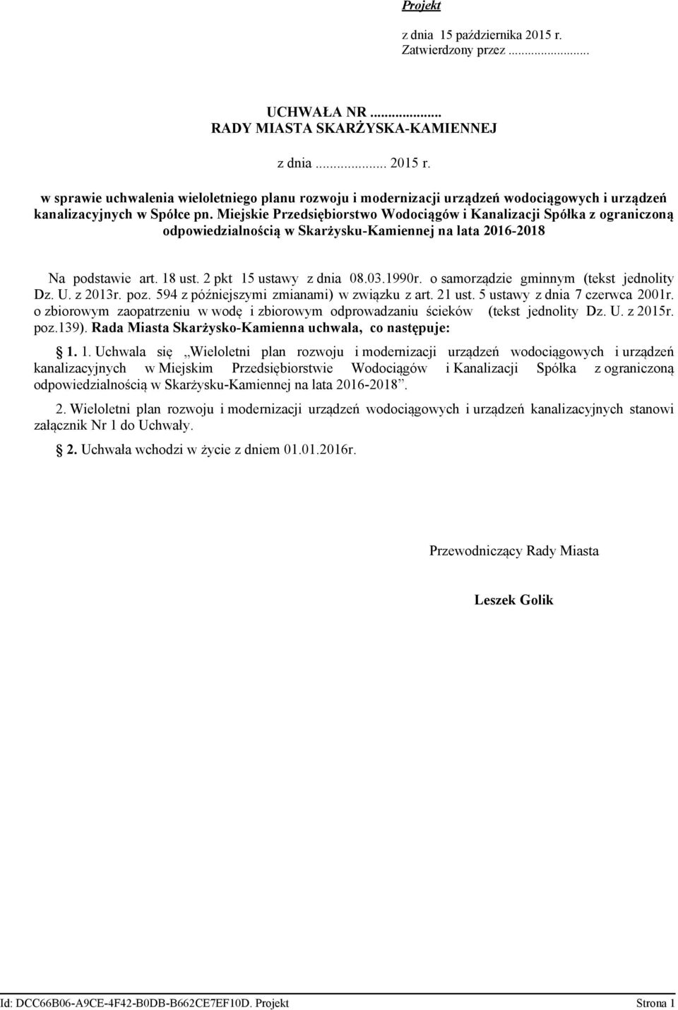 o samorządzie gminnym (tekst jednolity Dz. U. z 2013r. poz. 594 z późniejszymi zmianami) w związku z art. 21 ust. 5 ustawy z dnia 7 czerwca 2001r.