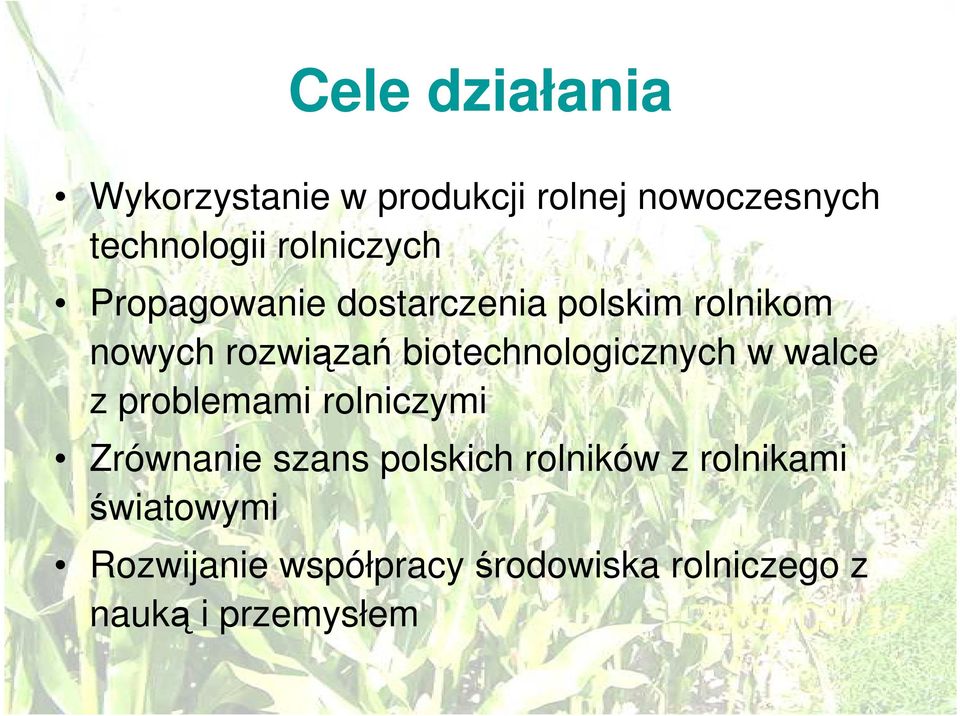 biotechnologicznych w walce z problemami rolniczymi Zrównanie szans polskich