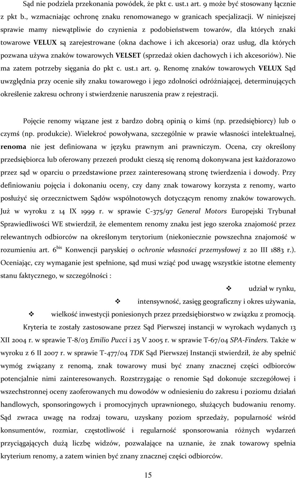 znaków towarowych VELSET (sprzedaż okien dachowych i ich akcesoriów). Nie ma zatem potrzeby sięgania do pkt c. ust.1 art. 9.