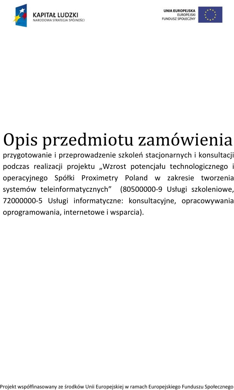 teleinformatycznych (80500000-9 Usługi szkoleniowe, 72000000-5 Usługi informatyczne: konsultacyjne, opracowywania