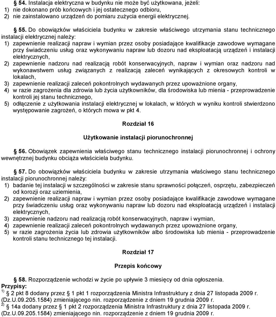 kwalifikacje zawodowe wymagane przy świadczeniu usług oraz wykonywaniu napraw lub dozoru nad eksploatacją urządzeń i instalacji elektrycznych, 2) zapewnienie nadzoru nad realizacją robót