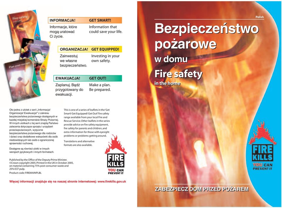 Bezpieczeństwo pożarowe w domu Fire safety in the home Polish Oto jedna z ulotek z serii Informacja! Organizacja! Ewakuacja!