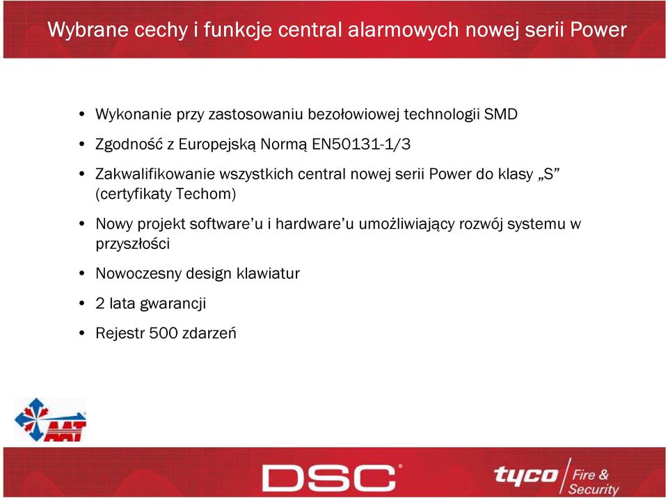 central nowej serii Power do klasy S (certyfikaty Techom) Nowy projekt software u i hardware u