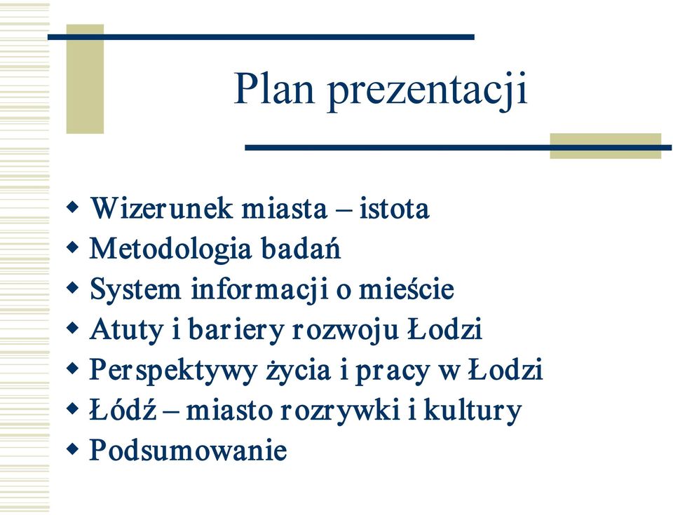 Atuty i bariery rozwoju Łodzi Perspektywy życia