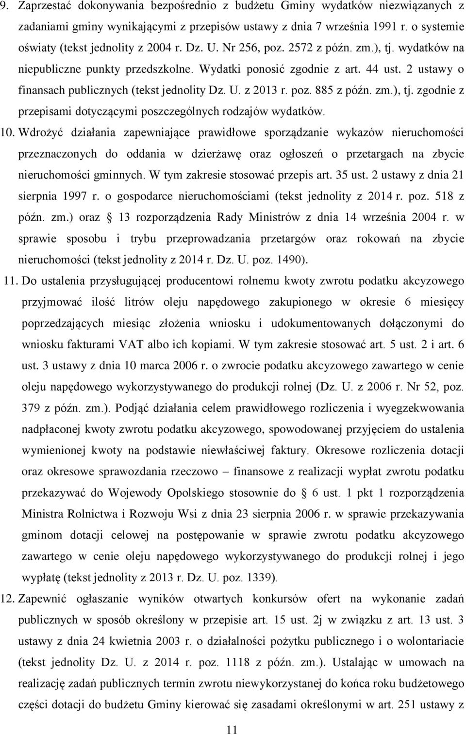 zm.), tj. zgodnie z przepisami dotyczącymi poszczególnych rodzajów wydatków. 10.