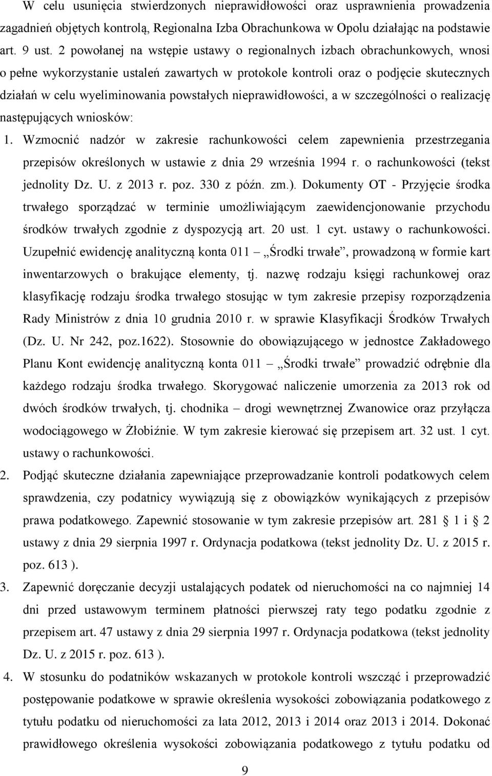 powstałych nieprawidłowości, a w szczególności o realizację następujących wniosków: 1.